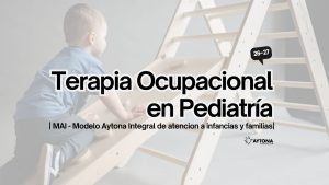 T.O. en Pediatría Razonamiento Clínico y Práctica: Modelo Aytona Integral de atención a las infancias y familias 2026/2027